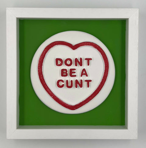 Dont be a Cunt
